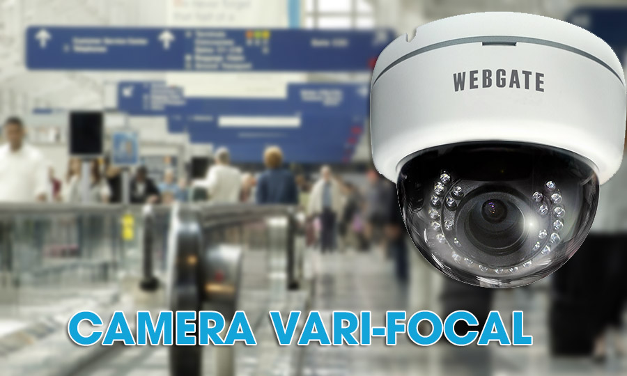 Những điều bạn cần biết về camera varifocal