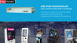 Giải Pháp Giám Sát Từ Xa Cho Hệ Thống ATM Và Kiosk Ngành Tài Chính Với EdgeHandler